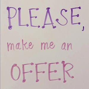 I’m open to offers! 😊